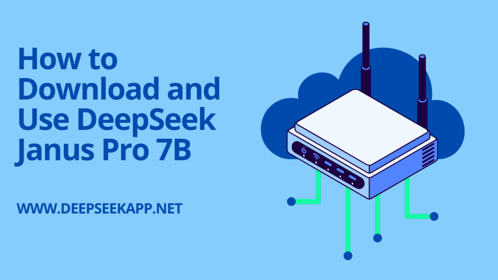 How to Download and Use DeepSeek Janus Pro 7B