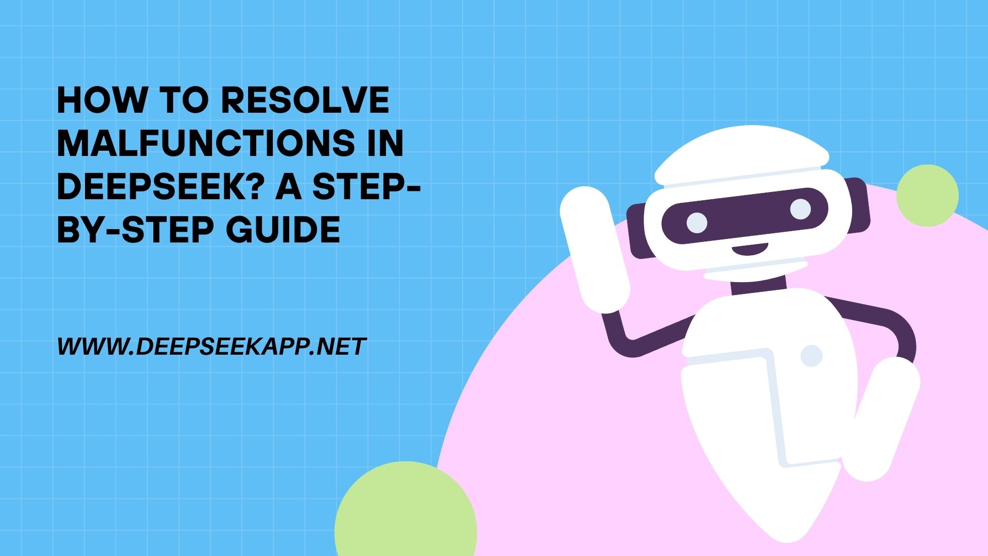 How to Resolve Malfunctions in DeepSeek? A Step-By-Step Guide