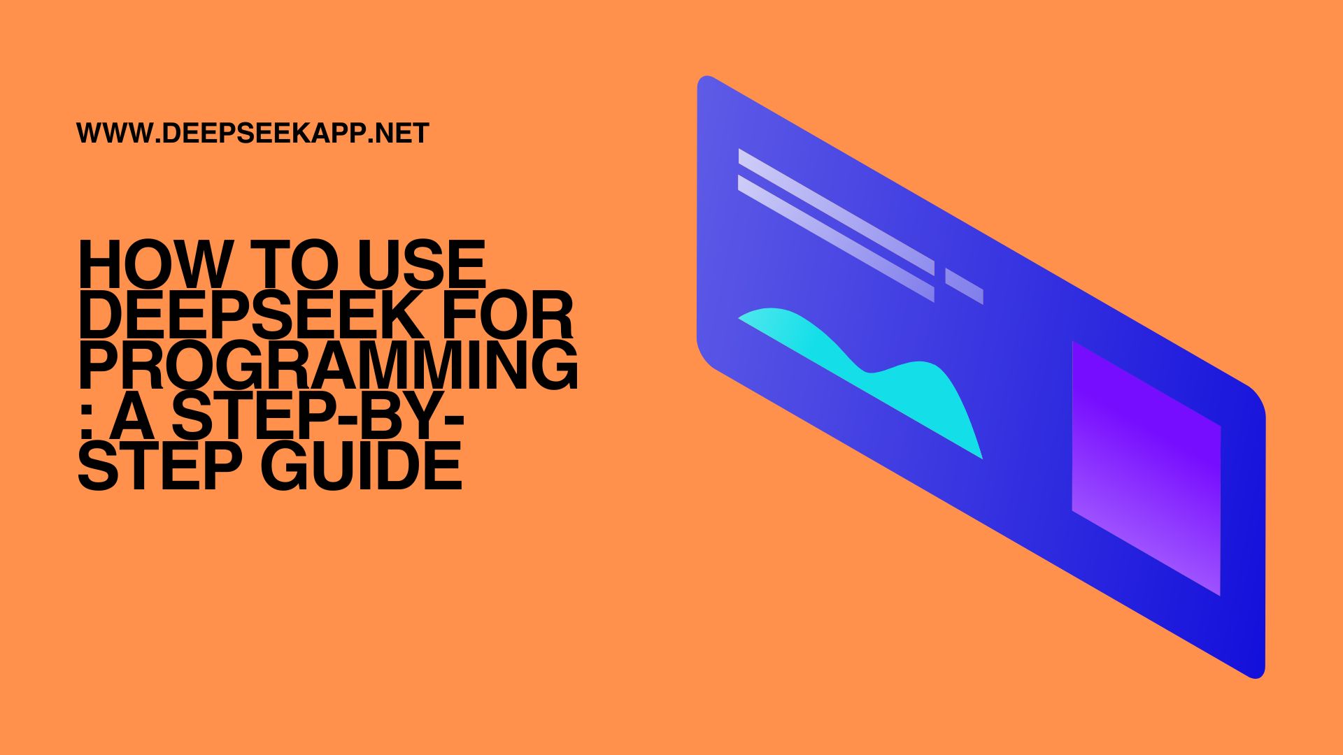 How to Use DeepSeek for Programming: A Step-By-Step Guide