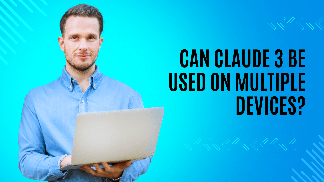 Can Claude 3 be used on multiple devices?|||