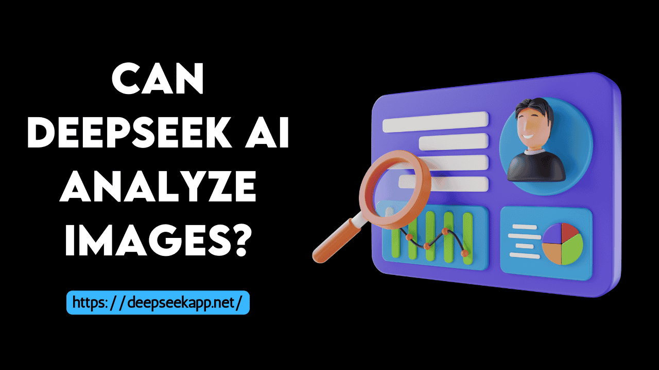 Can DeepSeek AI Analyze Images?