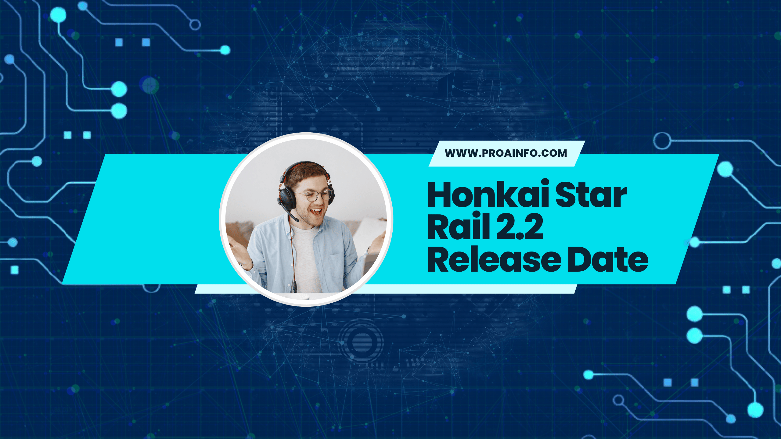 Honkai Star Rail 2.2 Release Date|||