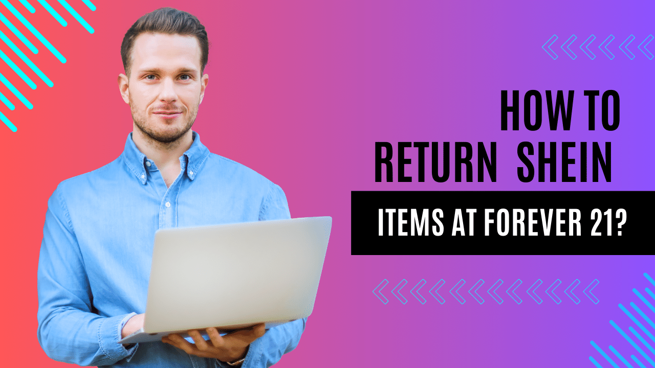 How to Return Shein Items at Forever 21?||