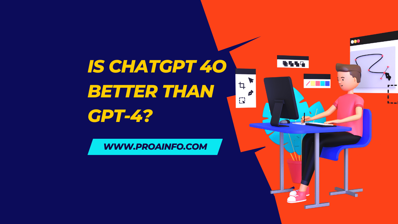 Is ChatGPT 4o better than GPT-4?