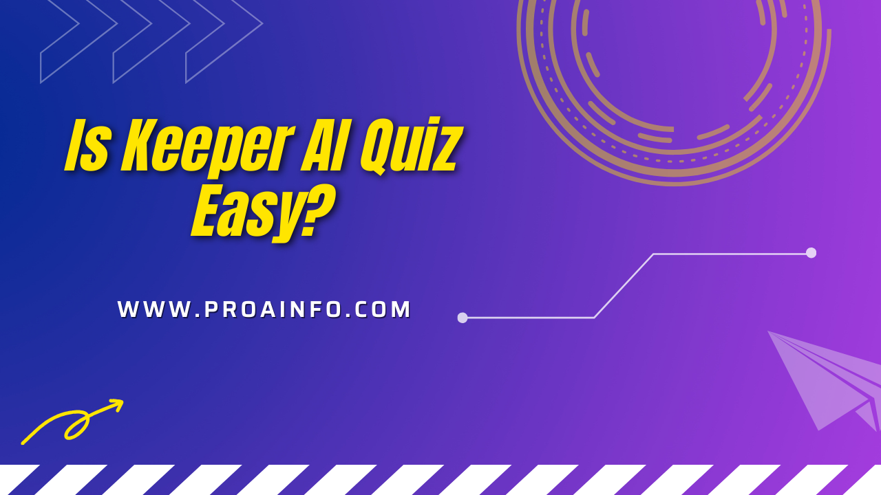 Is Keeper AI Quiz Easy?||