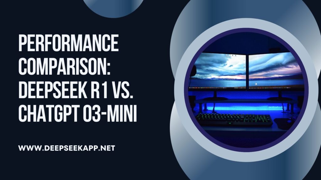 Performance Comparison DeepSeek R1 vs. ChatGPT O3 Mini