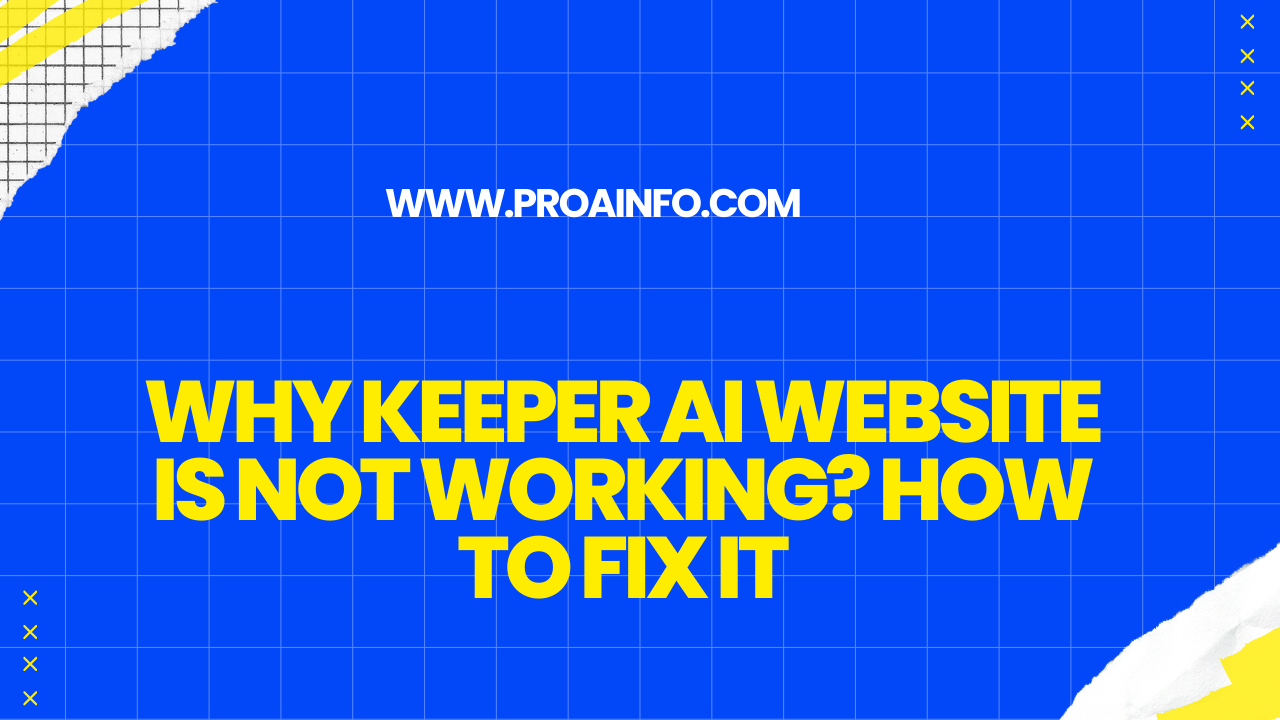 Why Keeper AI Website is Not Working? How to Fix It|